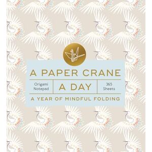 Chronicle Books A Paper Crane a Day: A Year of Mindful Folding-Origami Notepad 365 Sheets Chronicle Books A Paper Crane a Day: A Year of Mindful Folding-Origami Notepad 365 Sheets