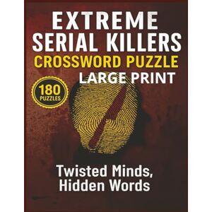 Abdalatif, Musiige extreme serial killers crossword puzzle large print: Terrifying True Crime & Serial Killer Crosswords – 180 Large Print Puzzles Featuring Infamous ... Perfect for Adults & Seniors, 8.5 x 11 Inches Abdalatif, Musiige extreme serial killers crossword puzzle large print: Terrifying True Crime & Serial Killer Crosswords – 180 Large Print Puzzles Featuring Infamous ... Perfect for Adults & Seniors, 8.5 x 11 Inches