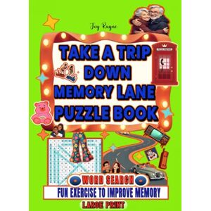 Rayne, Joy Take a Trip Down Memory Lane Word Search Puzzle Book: Travel Through 1950s-2025, for Seniors & Adults, Fun Exercise to Improve Memory, Vol. III (Ultimate Nostalgic Puzzle) Rayne, Joy Take a Trip Down Memory Lane Word Search Puzzle Book: Travel Through 1950s-2025, for Seniors & Adults, Fun Exercise to Improve Memory, Vol. III (Ultimate Nostalgic Puzzle)