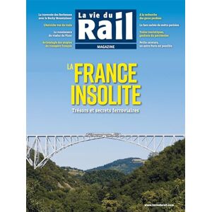 Collectif La Vie du Rail Magazine La France insolite. Trésors et secrets ferroviaires: Trésors et secrets ferroviaires Collectif La Vie du Rail Magazine La France insolite. Trésors et secrets ferroviaires: Trésors et secrets ferroviaires