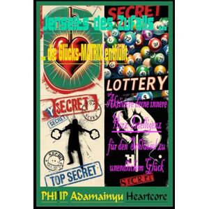 Heartcore, PHIlIP Adamainyu Jenseits des Zufalls ... die Gücks-Matrix enthüllt: Aktiviere deine innere Herz-Intelligenz für den Schlüssel zu unendlichem Glück (LEVEL 0: TITAN-Einsteiger) Heartcore, PHIlIP Adamainyu Jenseits des Zufalls ... die Gücks-Matrix enthüllt: Aktiviere deine innere Herz-Intelligenz für den Schlüssel zu unendlichem Glück (LEVEL 0: TITAN-Einsteiger)