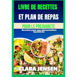 Jensen Livre de recettes et plan de repas pour le prédiabète Jensen Livre de recettes et plan de repas pour le prédiabète
