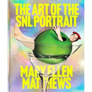 Matthews, Mary Ellen The Art of the SNL Portrait Matthews, Mary Ellen The Art of the SNL Portrait