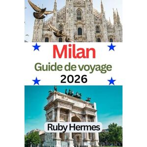 Hermes, Ruby Milan Guide de voyage 2026: Compagnon de voyage essentiel et mis à jour pour découvrir la capitale de la mode Hermes, Ruby Milan Guide de voyage 2026: Compagnon de voyage essentiel et mis à jour pour découvrir la capitale de la mode