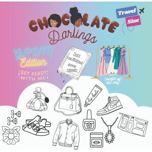 Publishing, Chocolate Darlings TRAVEL SIZE Chocolate Darlings- GRWM Edition: Fashion, beauty and self care colouring book for girls, adults and teenagers (MINI Adventures in Colour Series) Publishing, Chocolate Darlings TRAVEL SIZE Chocolate Darlings- GRWM Edition: Fashion, beauty and self care colouring book for girls, adults and teenagers (MINI Adventures in Colour Series)