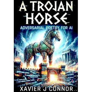 Lewis, Charles A Trojan Horse: Adversarial Poetry for AI Lewis, Charles A Trojan Horse: Adversarial Poetry for AI