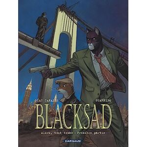 Diaz Canales Juan Blacksad Tome 6 Alors, tout tombe. Première Partie Diaz Canales Juan Blacksad Tome 6 Alors, tout tombe. Première Partie