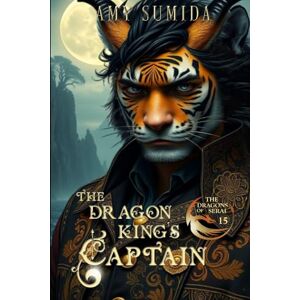Sumida, Amy The Dragon King's Captain: A Gay Fantasy Romance (The Dragons of Serai) Sumida, Amy The Dragon King's Captain: A Gay Fantasy Romance (The Dragons of Serai)