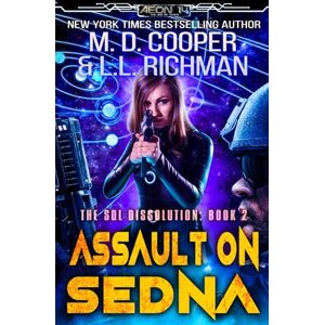 Cooper, M. D. Assault on Sedna A Hard Military Science Fiction Epic (Aeon 14 The Sol Dissolution) Cooper, M. D. Assault on Sedna A Hard Military Science Fiction Epic (Aeon 14 The Sol Dissolution)