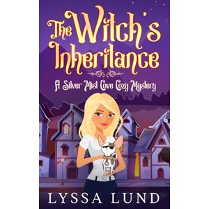 Lund, Lyssa The Witch's Inheritance: 1 (A Silver Mist Cove Cozy Mystery) Lund, Lyssa The Witch's Inheritance: 1 (A Silver Mist Cove Cozy Mystery)