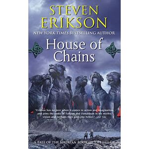 Erikson, Steven House of Chains: Book Four of the Malazan Book of the Fallen: 4 Erikson, Steven House of Chains: Book Four of the Malazan Book of the Fallen: 4