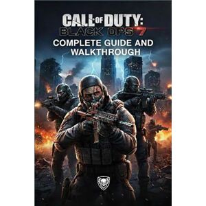 Pamela V. Powell Call of Duty: Black Ops 7 Unofficial Complete Game Guide and Walkthrough (Latest Update) Pamela V. Powell Call of Duty: Black Ops 7 Unofficial Complete Game Guide and Walkthrough (Latest Update)