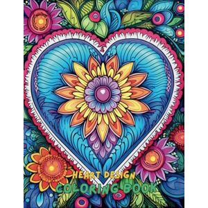 Jones, Amelia Heart Coloring Pages/Book for Adults: Stress Relieving Designs for Relaxation and Creativity: heart coloring / heart coloring pages / iheartcraftythings coloring pages Jones, Amelia Heart Coloring Pages/Book for Adults: Stress Relieving Designs for Relaxation and Creativity: heart coloring / heart coloring pages / iheartcraftythings coloring pages