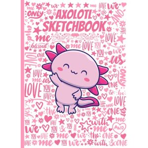 Publishing, Aniasky For Axolotl Sketchbook: Cute Large Notebook for Drawing, Doodling, Sketching Blank Paper 8.5 X 11 Inc 110 Pages Great Gift (Axolotl Amphibian) Publishing, Aniasky For Axolotl Sketchbook: Cute Large Notebook for Drawing, Doodling, Sketching Blank Paper 8.5 X 11 Inc 110 Pages Great Gift (Axolotl Amphibian)