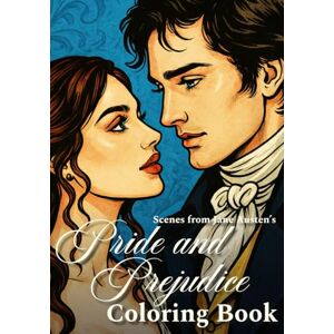 Ruby Jane Sinclair Hart Scenes from Jane Austen’s Pride and Prejudice Coloring Book: Color Iconic Moments from Classic English Literature as you Bring Regency Romance to Life with Elegant Art Ruby Jane Sinclair Hart Scenes from Jane Austen’s Pride and Prejudice Coloring Book: Color Iconic Moments from Classic English Literature as you Bring Regency Romance to Life with Elegant Art