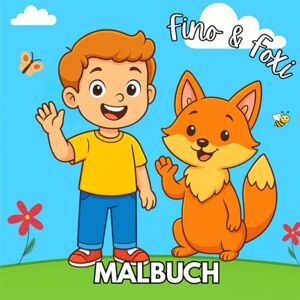 Sim, Dala Malbuch Fino & Foxi: Kinder Malbuch, Jungen Malbuch, ab 6 Jahren Sim, Dala Malbuch Fino & Foxi: Kinder Malbuch, Jungen Malbuch, ab 6 Jahren