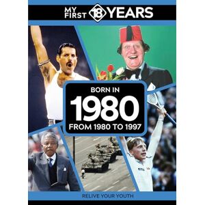 TDM Publishing My First 18 Years Born in 1980: From 1980 to 1997 (My First 18 Years Series) TDM Publishing My First 18 Years Born in 1980: From 1980 to 1997 (My First 18 Years Series)