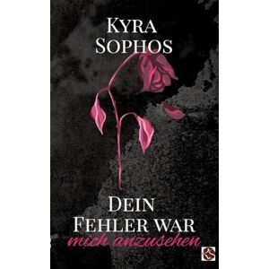 Sophos, Kyra Dein Fehler war: mich anzusehen Sophos, Kyra Dein Fehler war: mich anzusehen
