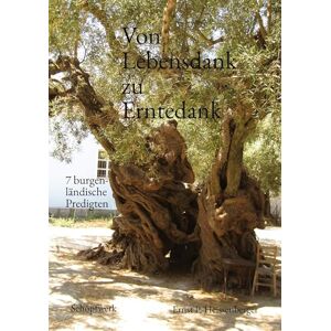Heissenberger, Ernst P Von Lebensdank zu Erntedank: 7 burgenländische Predigten Heissenberger, Ernst P Von Lebensdank zu Erntedank: 7 burgenländische Predigten