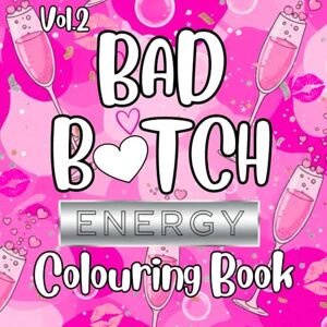 LONG, L Bad Bitch Energy: Women Vol. 2: A Bold & Sassy Adult Coloring Book with 40 Pages of Fierce Female Energy LONG, L Bad Bitch Energy: Women Vol. 2: A Bold & Sassy Adult Coloring Book with 40 Pages of Fierce Female Energy