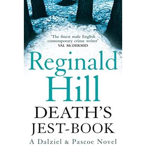 Hill, Reginald Death’s Jest-Book: Book 18 (Dalziel & Pascoe) Hill, Reginald Death’s Jest-Book: Book 18 (Dalziel & Pascoe)