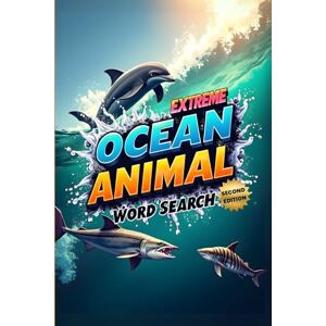 Austin, Everlee Extreme Ocean Animal Word Search (Second Edition): Explore the Depths with These 50 Fun & Brain-Boosting Puzzles plus 10 Bonus Coloring Pages! Austin, Everlee Extreme Ocean Animal Word Search (Second Edition): Explore the Depths with These 50 Fun & Brain-Boosting Puzzles plus 10 Bonus Coloring Pages!