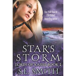 Smith, S. E. Star's Storm: Lords of Kassis Book 2: Lords of Kassis Book 2: Volume 2 Smith, S. E. Star's Storm: Lords of Kassis Book 2: Lords of Kassis Book 2: Volume 2