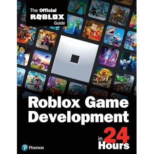 Official Roblox Books(Pearson) Roblox Game Development in 24 Hours: The Official Roblox Guide (Sams Teach Yourself) Official Roblox Books(Pearson) Roblox Game Development in 24 Hours: The Official Roblox Guide (Sams Teach Yourself)