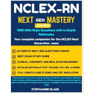 Blake, Stephannie NCLEX-RN Next Gen Mastery 1000 NGN-Style Questions with In-Depth Rationales 2026-2029 EDITION: 1000 Next Gen Questions to Master Clinical Judgment ... ... and Rationales for Every Nursing Student Blake, Stephannie NCLEX-RN Next Gen Mastery 1000 NGN-Style Questions with In-Depth Rationales 2026-2029 EDITION: 1000 Next Gen Questions to Master Clinical Judgment ... ... and Rationales for Every Nursing Student