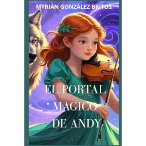 González Britos, Myrian J. El portal mágico de Andy González Britos, Myrian J. El portal mágico de Andy