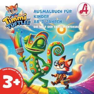 Books, L.C. Timmi der Tüftler Ausmalbuch für Kinder ab 3 Jahren: Die Welt der Farben entdecken Books, L.C. Timmi der Tüftler Ausmalbuch für Kinder ab 3 Jahren: Die Welt der Farben entdecken