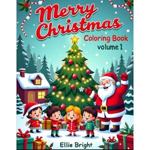 Bright, Elli Ellie Christmas coloring book Volume 1: Fun &easy for kids Bright, Elli Ellie Christmas coloring book Volume 1: Fun &easy for kids
