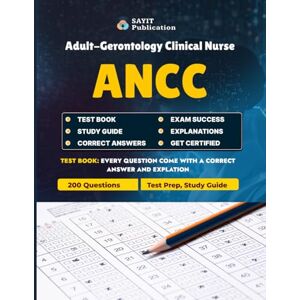 Publication, Sayit ANCC Exam Test Prep 2025: Comprehensive Study Guide for Adult-Gerontology Clinical Nurse Specialists: Master the 2025 ANCC Exam with 200 Practice ... Pharmacology, Clinical Assessment, and More Publication, Sayit ANCC Exam Test Prep 2025: Comprehensive Study Guide for Adult-Gerontology Clinical Nurse Specialists: Master the 2025 ANCC Exam with 200 Practice ... Pharmacology, Clinical Assessment, and More