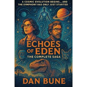 Bune, Dan Echoes of Eden: The Complete Saga Bune, Dan Echoes of Eden: The Complete Saga