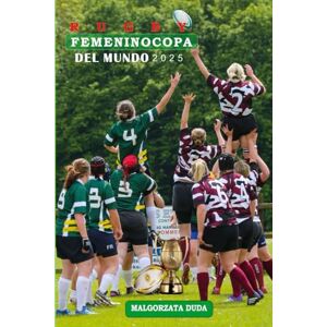DUDA, MALGORZATA RUGBY FEMENINOCOPA DEL MUNDO 2025: La guía esencial para los aficionados sobre equipos, partidos, sedes y victorias DUDA, MALGORZATA RUGBY FEMENINOCOPA DEL MUNDO 2025: La guía esencial para los aficionados sobre equipos, partidos, sedes y victorias