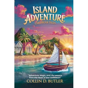 Butler, Collin D. Island Adventure Caribbean Tales Butler, Collin D. Island Adventure Caribbean Tales
