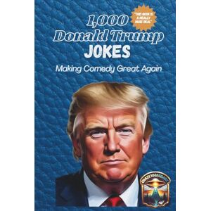 Publishing, CrazyXmasBaby 1,000 Donald Trump Jokes: Making Comedy Great Again (The Laugh Factory Chronicles) Publishing, CrazyXmasBaby 1,000 Donald Trump Jokes: Making Comedy Great Again (The Laugh Factory Chronicles)