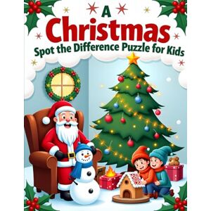 Fujitsu Siemens A Christmas Spot the Difference Puzzle Book for Kids: Fun Holiday Activity for Ages 4–8 Fujitsu Siemens A Christmas Spot the Difference Puzzle Book for Kids: Fun Holiday Activity for Ages 4–8
