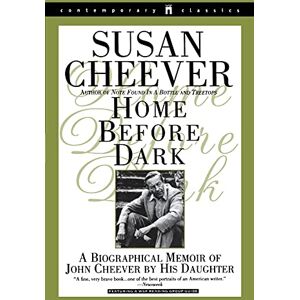 Cheever, Susan Home Before Dark: A Biographical Memoir of John Cheever by His Daughter (Contemporary Classics (Washington Square Press)) Cheever, Susan Home Before Dark: A Biographical Memoir of John Cheever by His Daughter (Contemporary Classics (Washington Square Press))