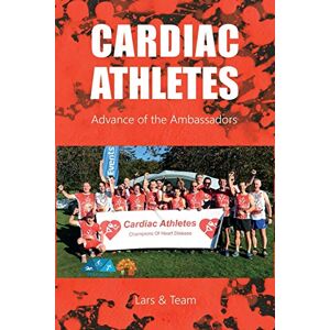 Andrews, Lars CARDIAC ATHLETES: Advance of the Ambassadors: 2 Andrews, Lars CARDIAC ATHLETES: Advance of the Ambassadors: 2