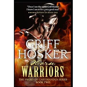 Hosker, Griff The Horsewarriors (Sword of Cartimandua) Hosker, Griff The Horsewarriors (Sword of Cartimandua)