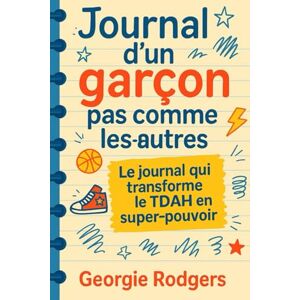 Rodgers, Georgie Journal d'un garçon pas comme les autres Rodgers, Georgie Journal d'un garçon pas comme les autres