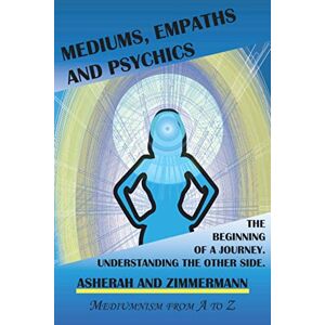 Santana, Maria Lucia Moreira Mediums, empaths and psychics: The beginning of a journey. Understanding the other side. Santana, Maria Lucia Moreira Mediums, empaths and psychics: The beginning of a journey. Understanding the other side.