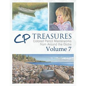 Kullberg, Ann CP Treasures, Volume VII: Colored Pencil Masterworks from Around the Globe Kullberg, Ann CP Treasures, Volume VII: Colored Pencil Masterworks from Around the Globe