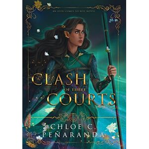 Peñaranda, Chloe C. A Clash of Three Courts: An Heir Comes to Rise: Book 4 Peñaranda, Chloe C. A Clash of Three Courts: An Heir Comes to Rise: Book 4