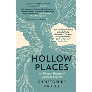 Hadley, Christopher Hollow Places: An Unusual History of Land and Legend Hadley, Christopher Hollow Places: An Unusual History of Land and Legend