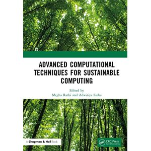 Chapman and Hall/CRC Advanced Computational Techniques for Sustainable Computing Chapman and Hall/CRC Advanced Computational Techniques for Sustainable Computing