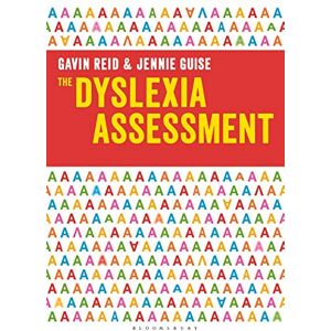 Gavin Reid The Dyslexia Assessment: A complete assessment tool for investigating reading, writing and spelling difficulties Gavin Reid The Dyslexia Assessment: A complete assessment tool for investigating reading, writing and spelling difficulties