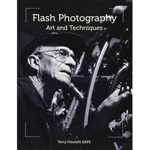 Hewlett, Terry Flash Photography: Art and Techniques Hewlett, Terry Flash Photography: Art and Techniques