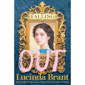 Brant, Lucinda Falling OUT: An Enchanting Georgian Fairytale...of sorts...Regarding Masquerades and Misunderstandings: 3 Brant, Lucinda Falling OUT: An Enchanting Georgian Fairytale...of sorts...Regarding Masquerades and Misunderstandings: 3